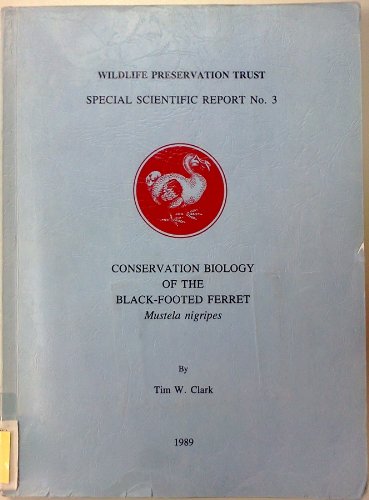 Beispielbild fr Wildlife Preservation Trust Special Scientific Report, No. 3: Conservation Biology of the Black-Footed Ferret (Special scientific report / Wildlife Preservation Trust) zum Verkauf von Ergodebooks