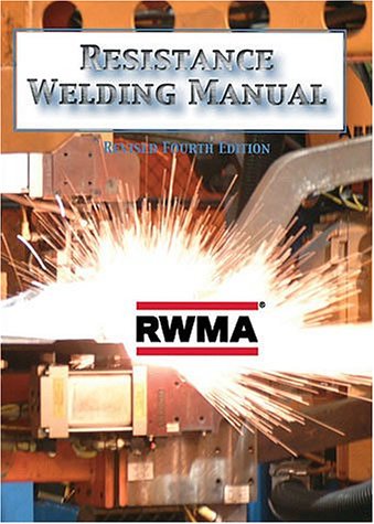 Imagen de archivo de Resistance Welding Manual, Revised 4th Edition a la venta por mediaRus