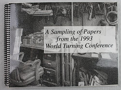 Beispielbild fr A Sampling of Papers from the 1993 World Turning Conference zum Verkauf von Wonder Book