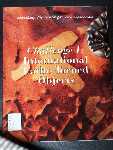 Beispielbild fr Challenge V: International Lathe-Turned Objects zum Verkauf von ThriftBooks-Atlanta