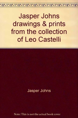 Jasper Johns drawings & prints from the collection of Leo Castelli (9780962440113) by Johns, Jasper