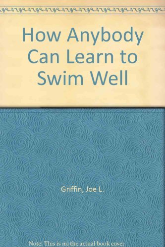 Stock image for How Anybody Can Learn to Swim Well for sale by Old Line Books