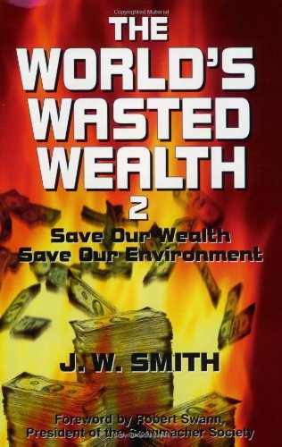 Beispielbild fr The World's Wasted Wealth 2 : Save Our Wealth, Save Our Environment zum Verkauf von Better World Books