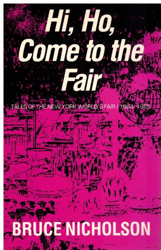 Hi, Ho, Come to the Fair: Tales of the New York World's Fair of 1964-1965