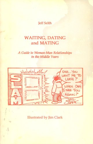 Stock image for Waiting Dating and Mating: A Guide to Woman Man Relationships for sale by Bingo Used Books