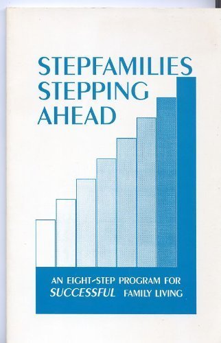 Beispielbild fr Stepfamilies Stepping Ahead: An 8 Step Program for Successful Family Living zum Verkauf von HPB-Diamond