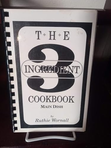 Stock image for The Three - 3 - Ingredient Cookbook, Main Dish for sale by Friends of Johnson County Library