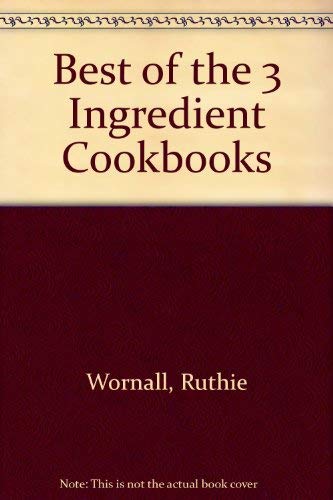 Imagen de archivo de Best of the 3 Ingredient Cookbooks a la venta por HPB-Ruby