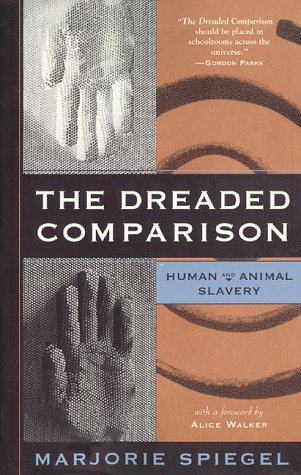 Beispielbild fr The Dreaded Comparison: Human and Animal Slavery zum Verkauf von Austin Goodwill 1101