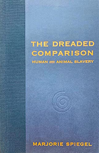 9780962449345: The Dreaded Comparison: Human and Animal Slavery