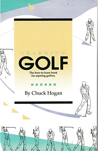 Beispielbild fr Learning Golf: The How-To-Learn Book for Aspiring Golfers zum Verkauf von Wonder Book