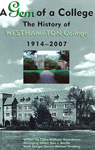 Stock image for A GEM OF A COLLEGE: THE HISTORY OF WESTHAMPTON COLLEGE 1914-1989 1914-1989 for sale by Bertram Books And Fine Art