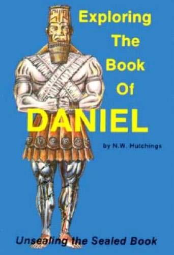 Beispielbild fr Exploring the Book of Daniel : Unsealing the Sealed Book zum Verkauf von Better World Books