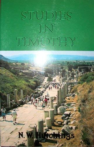 Studies in Timothy (9780962451720) by Hutchings, Noah W.