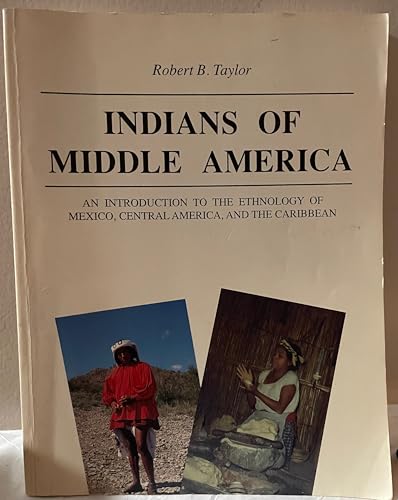 9780962452239: Indians of Middle America: An Introduction to the Ethnology of Mexico, Central America, and the Caribbean