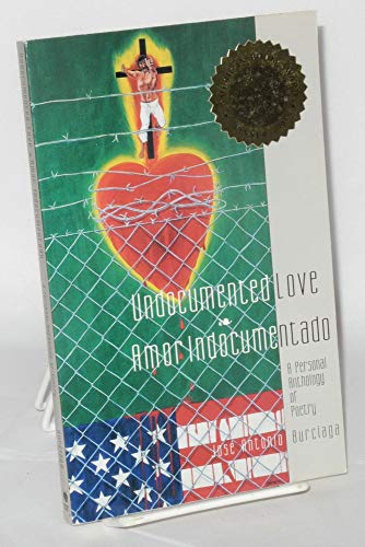 Imagen de archivo de Undocumented Love/Amor Indocumentado: A Personal Anthology of Poetry (English, Spanish and Romany Edition) a la venta por Jenson Books Inc