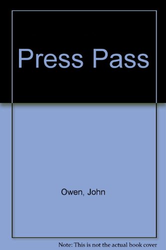 Press Pass (9780962455926) by Owen, John
