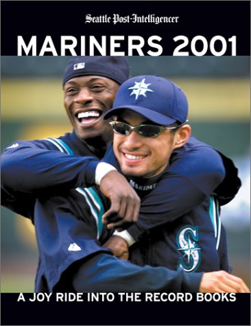 Beispielbild fr Mariners 2001: A Joy Ride into the Record Books zum Verkauf von Dan A. Domike