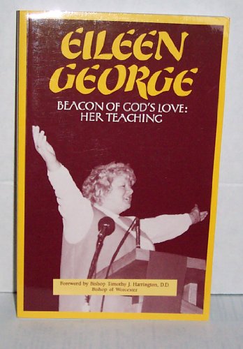 9780962458804: Eileen George: Beacon of God's Love: Her Teaching