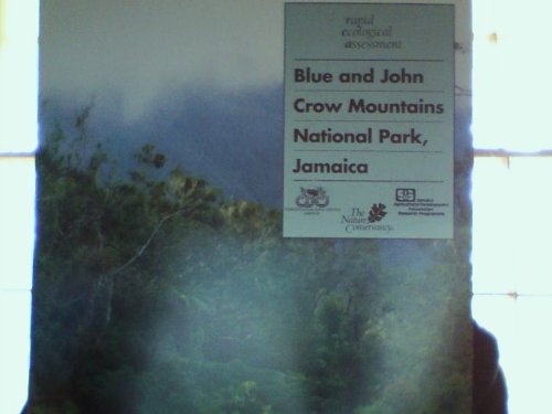 Beispielbild fr A Rapid Ecological Assessment: Blue & John Crow Mountains National Park, Jamaica zum Verkauf von Irish Booksellers