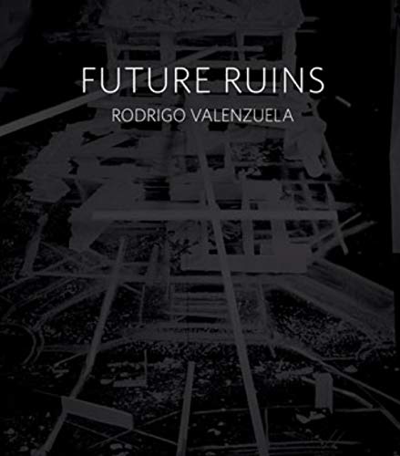 9780962460296: Future Ruins: Rodrigo Valenzuela