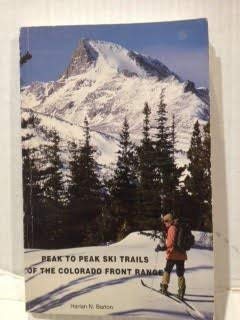 Imagen de archivo de Peak to Peak Ski Trails of the Colorado Front Range a la venta por Better World Books: West
