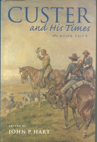 Custer and His Times, Book Four