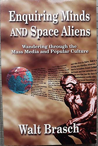 Beispielbild fr Enquiring Minds and Space Aliens: Wandering Through the Mass Media and Popular Culture zum Verkauf von Booketeria Inc.