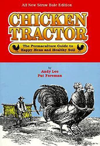 9780962464867: Chicken Tractor: The Permaculture Guide to Happy Hens and Healthy Soil