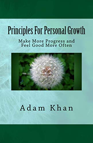 Stock image for Principles For Personal Growth: Make More Progress and Feel Good More Often for sale by SecondSale