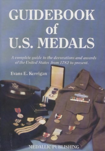 9780962466366: Guidebook of U.S. Medals: A Complete Guide to the Decorations and Awards of the United States from 1782 to Present
