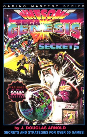 Awesome Sega Genesis Secrets (Gaming Mastery Series) (9780962467646) by Arnold, J. Douglas; Arnold, Douglas