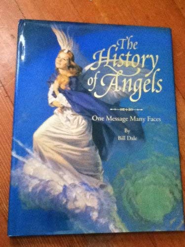 9780962469343: The History of Angels One Message, Many Faces