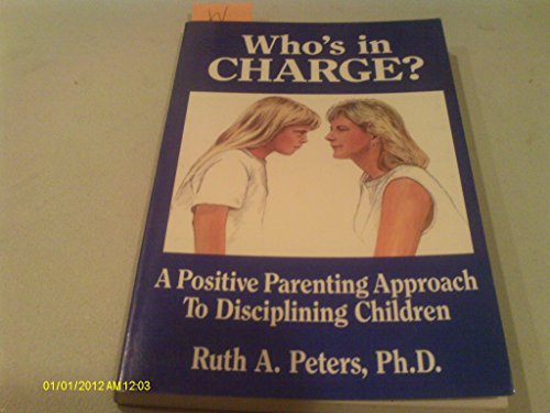 Stock image for Who's in Charge? a Positive Parenting Approach to Disciplining Children for sale by SecondSale