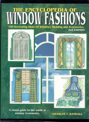 Stock image for The Encyclopedia of Window Fashions : A Visual Guide to the World of Window Treatments for sale by Better World Books