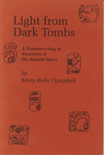 Stock image for Light from dark tombs: A traveler's map to mysteries of the ancient Maya (Persephone Press poetry series) for sale by HPB Inc.