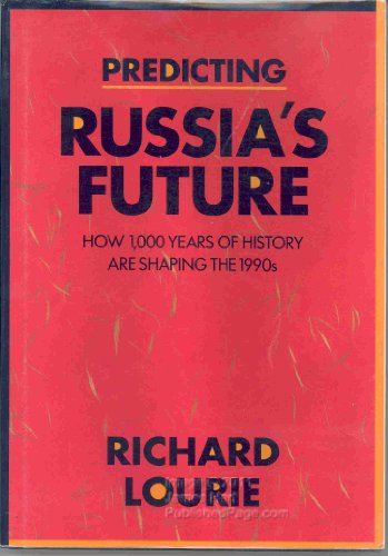 Beispielbild fr Predicting Russia's Future : How 1,000 Years of History Are Shaping the 1990s zum Verkauf von Better World Books