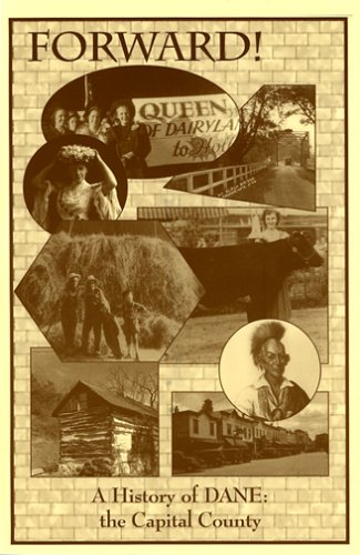 Beispielbild fr Forward! A History of Dane: The Capital County zum Verkauf von ThriftBooks-Dallas