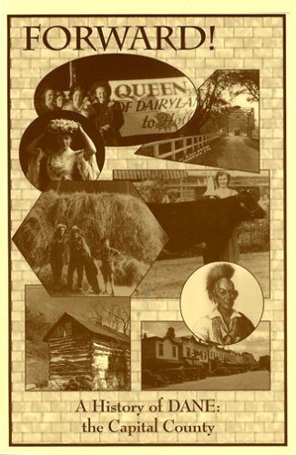 Forward!: A History Of Dane The Capital County