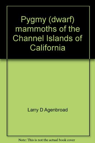 Stock image for Pygmy (Dwarf) Mammoths of the Channel Islands of California for sale by SecondSale