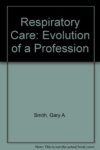 9780962475405: Respiratory Care: Evolution of a Profession