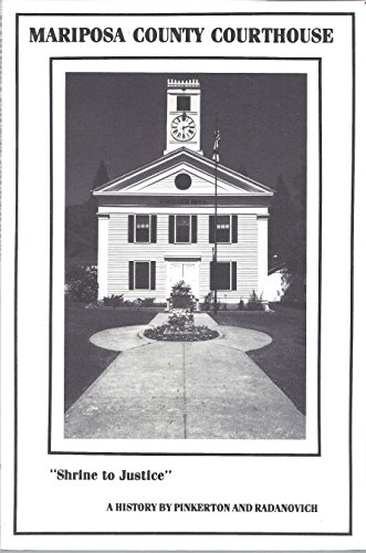 Stock image for Mariposa County Courthouse "Shrine to Justice : a History for sale by curtis paul books, inc.