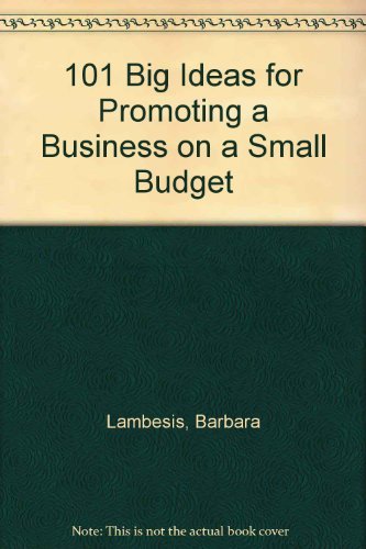 Beispielbild fr 101 Big Ideas for Promoting a Business on a Small Budget zum Verkauf von Goldstone Books