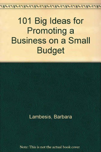 Stock image for 101 Big Ideas for Promoting a Business on a Small Budget for sale by Goldstone Books