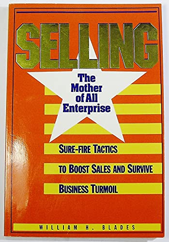 Stock image for Selling-The Mother of All Enterprise for sale by boyerbooks