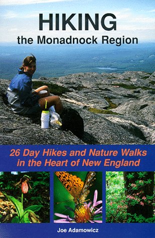 Stock image for Hiking the Monadnock Region: 26 Day Hikes and Nature Walks in the Heart of New England for sale by Wonder Book