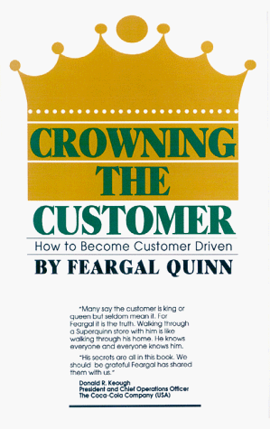 Stock image for Crowning the Customer: How to Become Customer-Driven for sale by AwesomeBooks