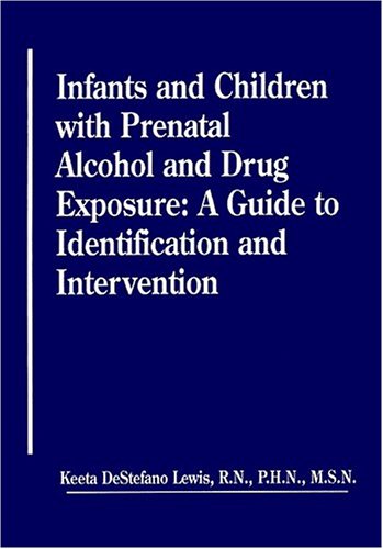 Imagen de archivo de Infants and Children With Prenatal Alcohol and Drug Exposure: A G a la venta por Hawking Books