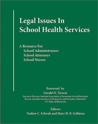 Imagen de archivo de Legal Issues in School Health Services: A Resource for School Administrators, School Attorneys, School Nurses a la venta por HPB-Red