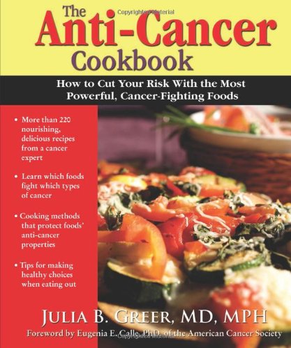 Imagen de archivo de The Anti-Cancer Cookbook: How to Cut Your Risk with the Most Powerful, Cancer-Fighting Foods a la venta por Orion Tech